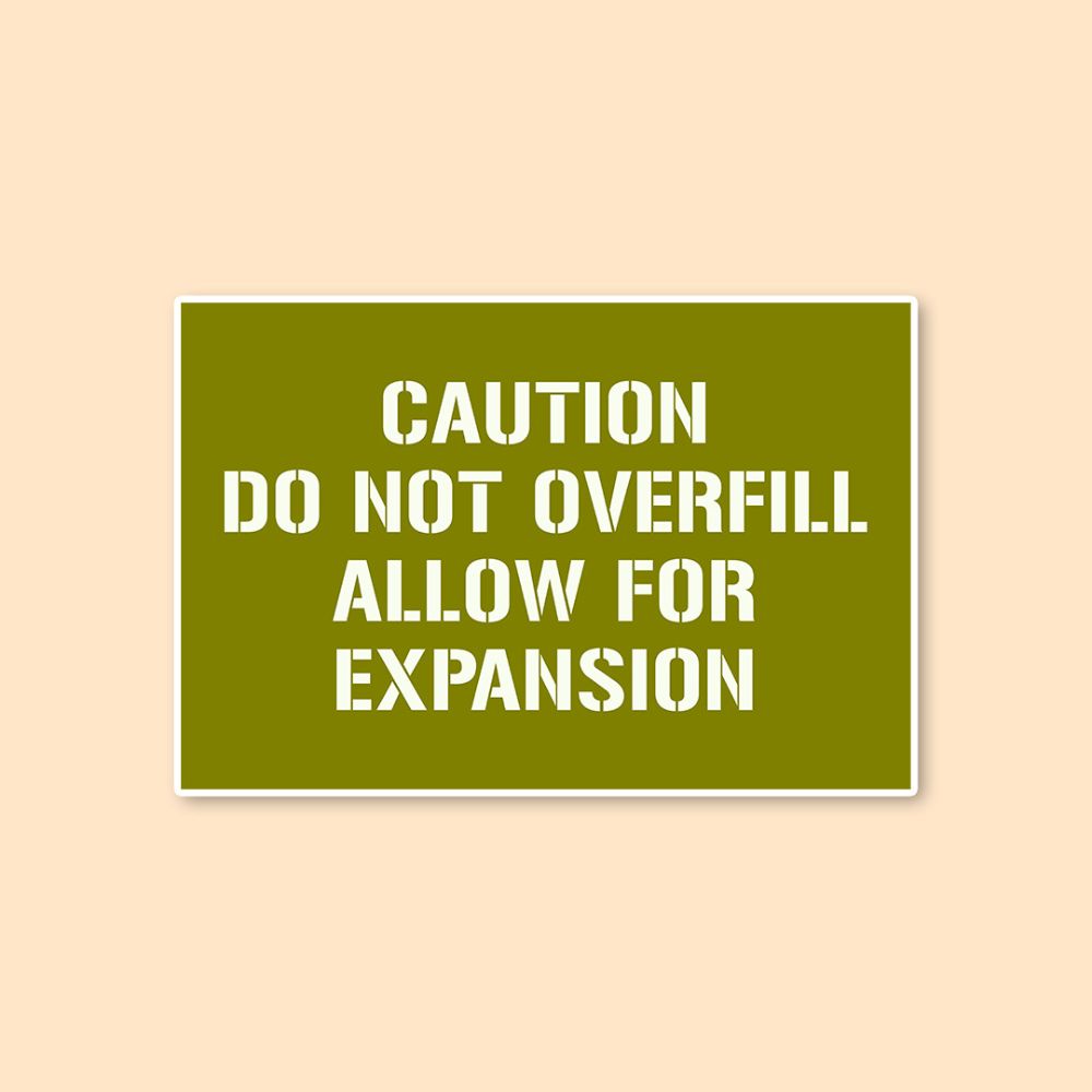 Caution: Do Not Overfill – Allow for Expansion | Military Safety Warning Poster