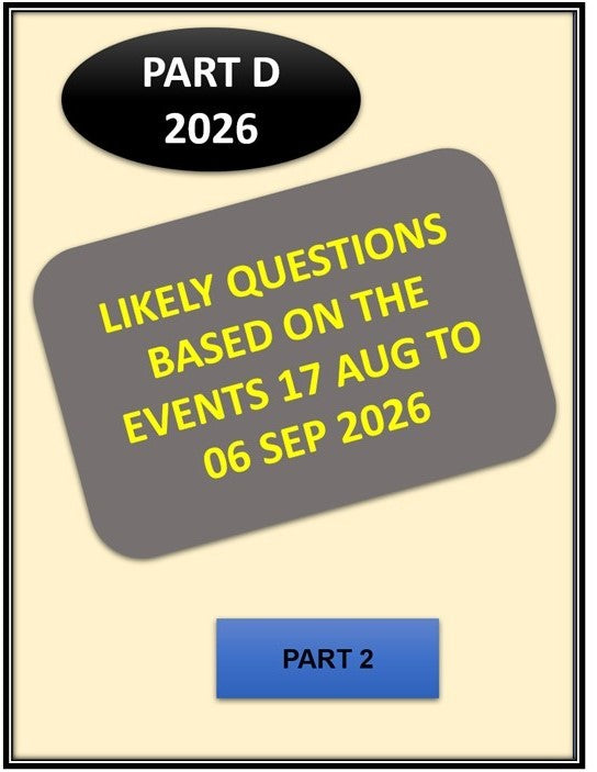Part D Current Affairs Part 2 of the Likely 10 of the 15 Questions