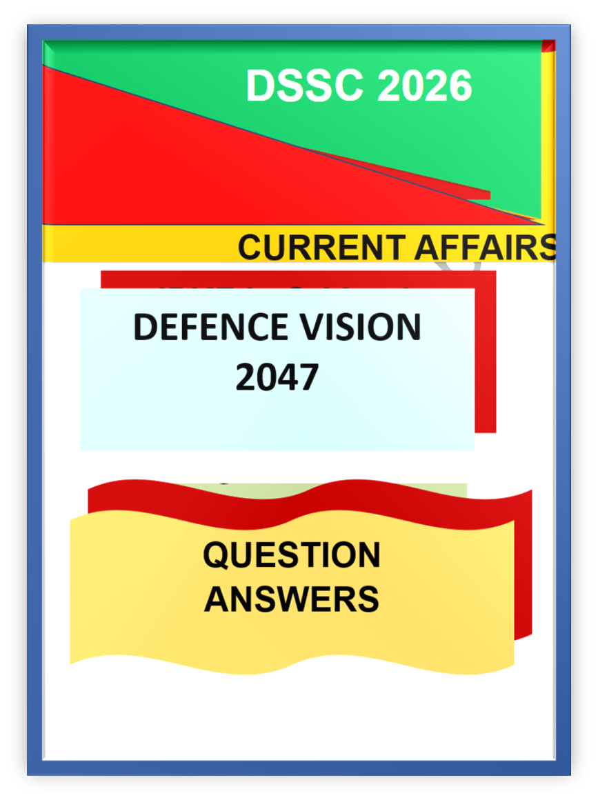 DEFENCE VISION 2047 – PREMIUM QUESTION ANSWERS For Defense Enthusiasts, DSSC aspirants