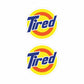 Tired Sticker (Pack of 2) - Mini Series