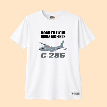 Born to Fly In Indian Air Force C-295 T-shirt