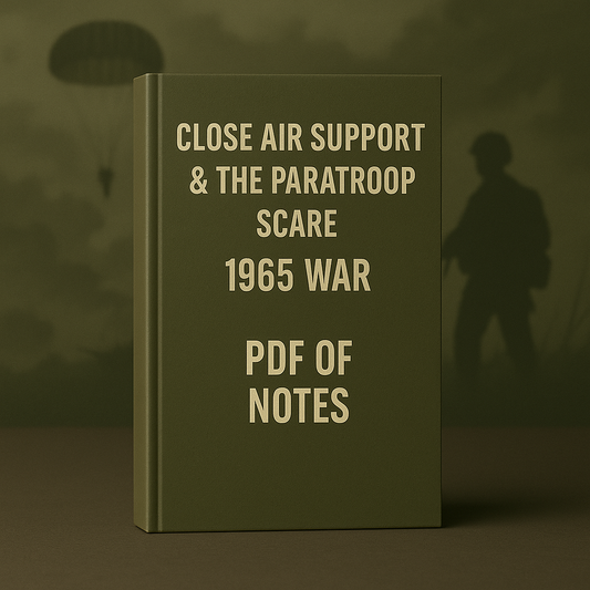 Close Air Support & the Paratroop Scare, 1965 War (E-book Notes & Presentation)