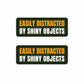 Easily Distracted by Shiny Objects Sticker