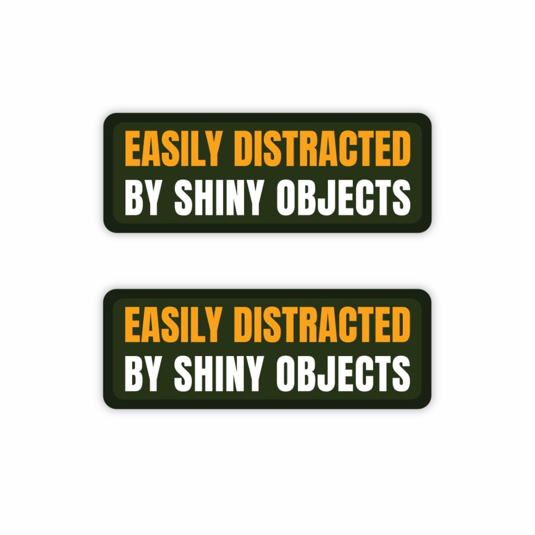 Easily Distracted by Shiny Objects Sticker