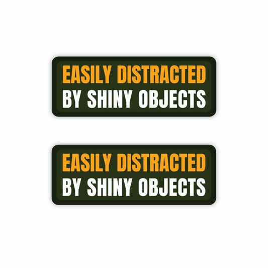 Easily Distracted by Shiny Objects Sticker