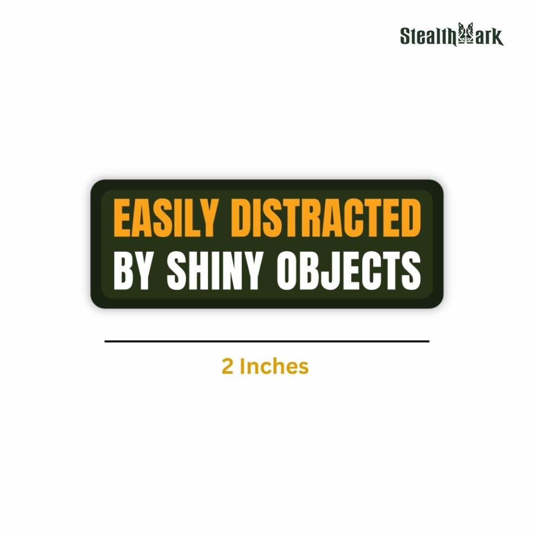 Easily Distracted by Shiny Objects Sticker