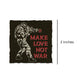 Mini Fridge Magnet - Make Love  Not War Dimensions