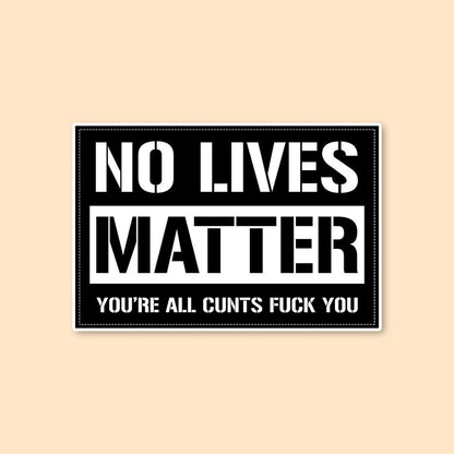No Lives Matter — Dark Military Humor Poster | DeltaTac