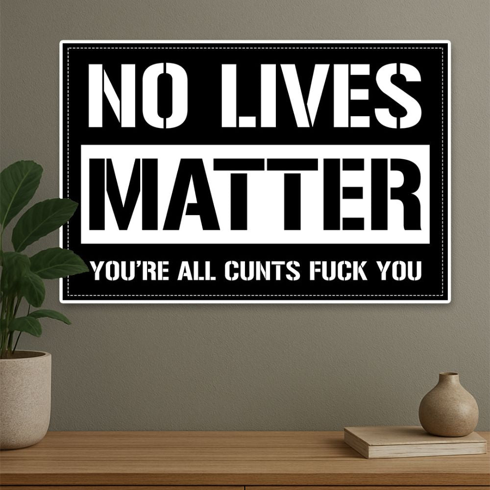 No Lives Matter — Dark Military Humor Poster | DeltaTac