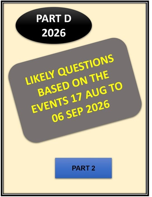 Part D Current Affairs Part 2 of the Likely 10 of the 15 Questions