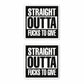 Straight Outta F**ks To Give Sticker by StealthMark - Pack of 2