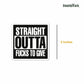 Straight Outta F**ks To Give Sticker by StealthMark - Pack of 2