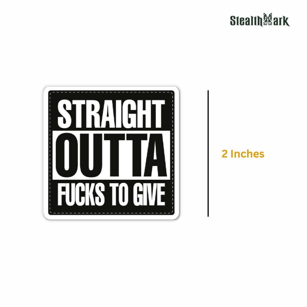 Straight Outta F**ks To Give Sticker by StealthMark - Pack of 2