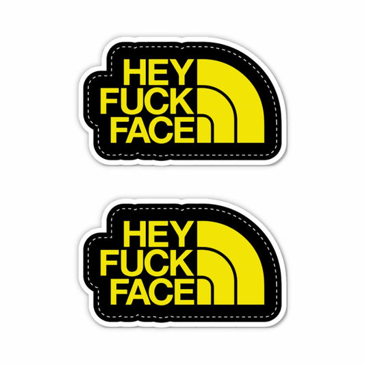 Hey F**k Face Sticker