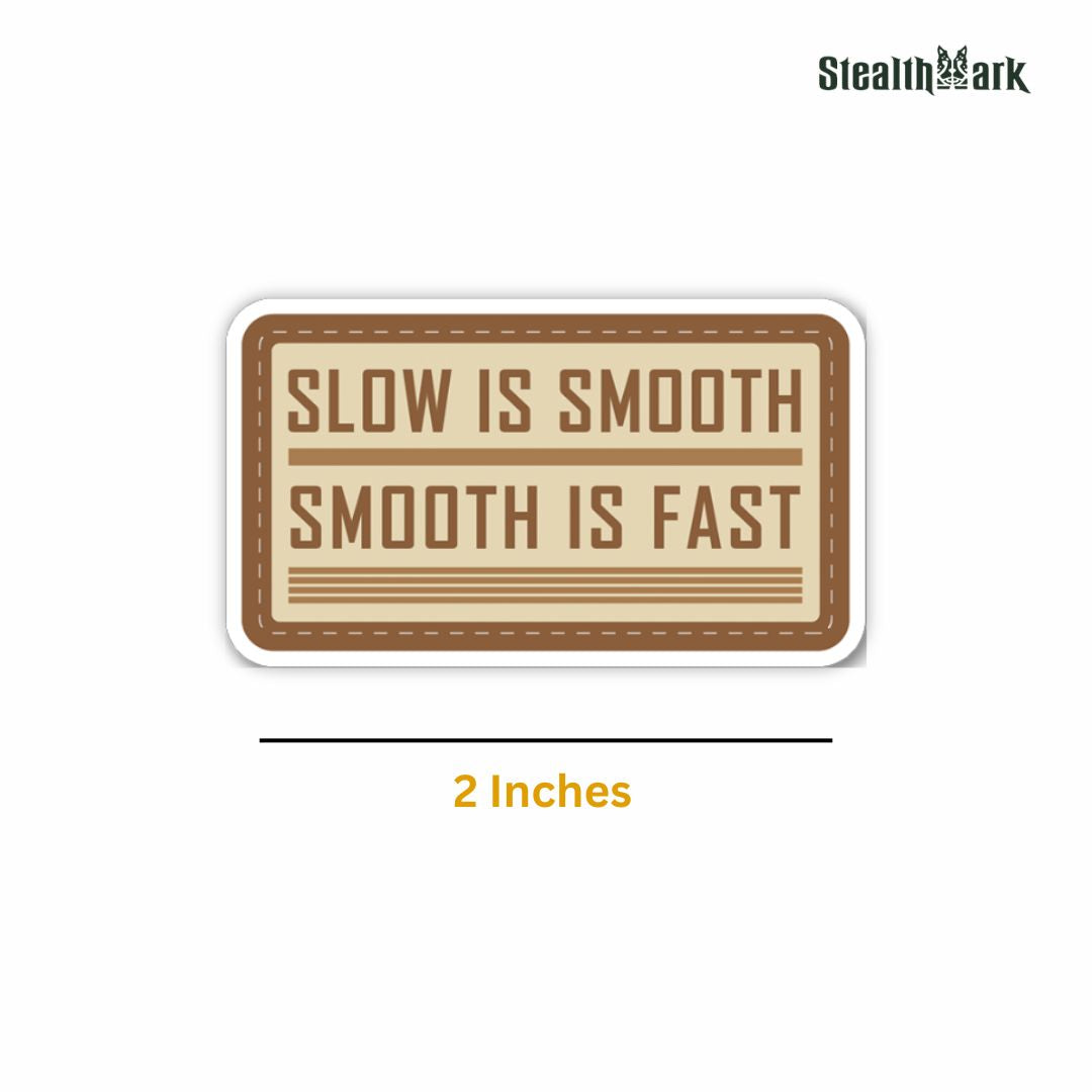 Slow Is Smooth, Smooth Is Fast Sticker