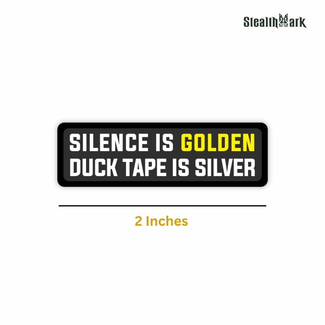 Silence is Golden, Duck Tape is Silver Sticker