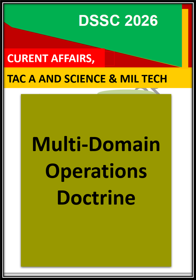 Multi-Domain Operations (MDO) Doctrine  DSSC, Part D Current Affairs, TAC A & Science & Military Technology Notes
