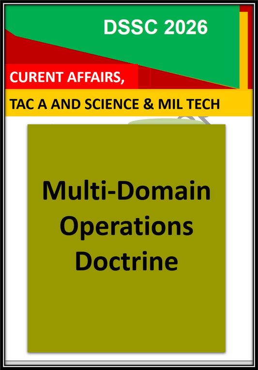 Multi-Domain Operations (MDO) Doctrine  DSSC, Part D Current Affairs, TAC A & Science & Military Technology Notes