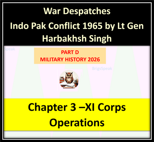Part D Military History 2026, War Despatches 1965, Chapter  03, XI Corps, Lahore Front, Khem Karan and  Asal Uttar
