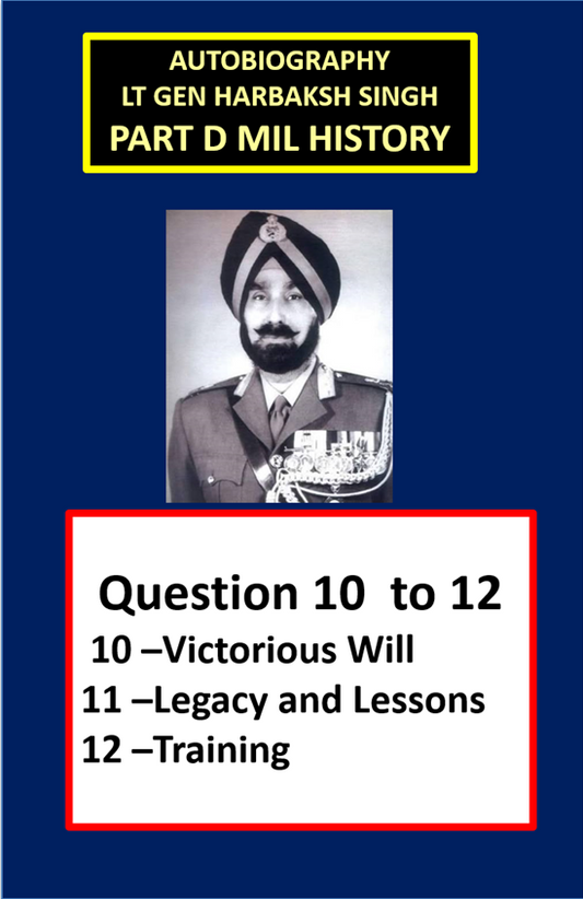 Part D Military History 2026 | Lt Gen Harbaksh Singh Autobiography | Lesson 04 – Victorious Will, Leadership & Training