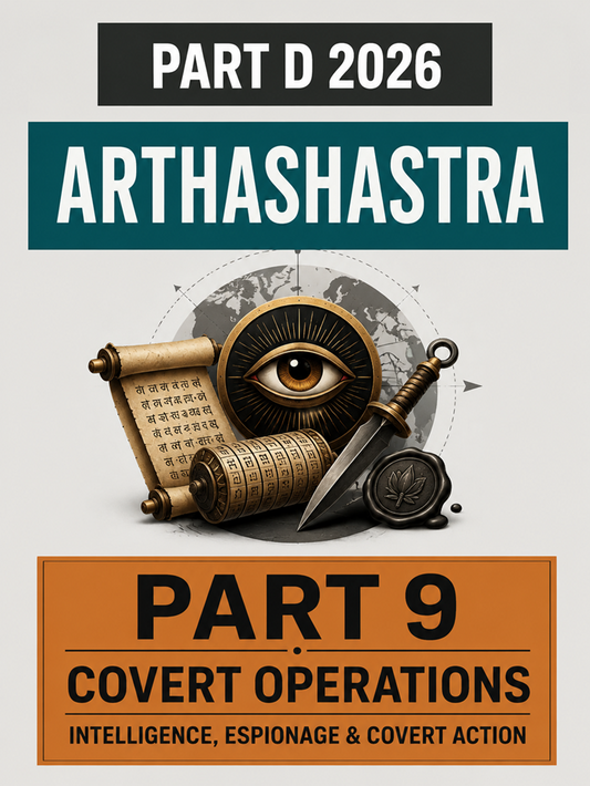 Kautilya’s Arthashastra, Part D Mil History 2026, Part 9,  Intelligence, Espionage and  Covert Operations